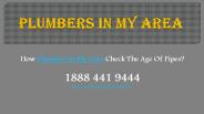 How Plumbers In My Area Check The Age Of Pipes?