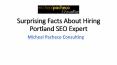 Surprising Facts About Hiring Portland SEO Expert PowerPoint PPT Presentation
