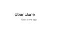 uber clone (1) PowerPoint PPT Presentation