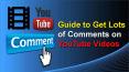 Youtube Comments: Guide to Get Lots of Comments on YouTube Videos(in 2019) PowerPoint PPT Presentation