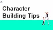Useful Character Building Tips