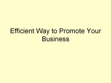 Efficient Way to Promote Your Business