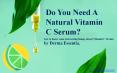 Do You Need A Natural Vitamin C Serum?