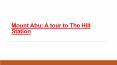 Mount Abu: A tour to The Hill Station PowerPoint PPT Presentation