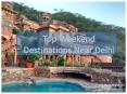 Resorts & Hotels near Delhi | Day Outing near Delhi PowerPoint PPT Presentation