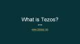 What is Tezos ? PowerPoint PPT Presentation