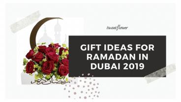 Gift Ideas for Ramadan In Dubai 2019