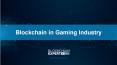 Blockchain in Gaming Industry PowerPoint PPT Presentation