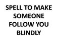 This spell will make anyone to love you and follow you blindly for every moment of one's life. PowerPoint PPT Presentation