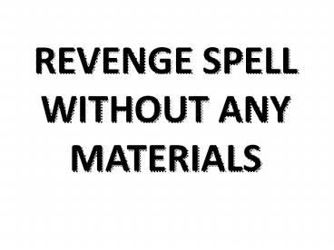 REVENGE SPELL WITHOUT ANY MATERIALS