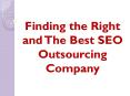 Finding the Right and The Best SEO Outsourcing Company PowerPoint PPT Presentation