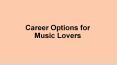 Career Options for Music Lovers PowerPoint PPT Presentation