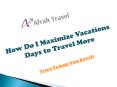 How Do I Maximize Vacation Days to Travel More