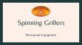 Spinning Grillers- Restaurant Equipment PowerPoint PPT Presentation