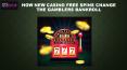How New Casino Free Spins Change the Gamblers Bankroll PowerPoint PPT Presentation