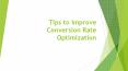 Tips to Improve Conversion Rate Optimization (1) PowerPoint PPT Presentation