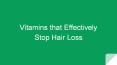 Vitamins that Effectively Stop Hair Loss PowerPoint PPT Presentation