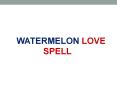 Two seeds of watermelon can make your love tie knot with you permanently PowerPoint PPT Presentation