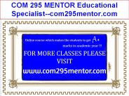 COM 295 MENTOR Educational Specialist--com295mentor.com