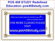 POS 408 STUDY Redefined Education--pos408study.com