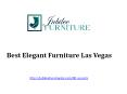 Best Elegant Furniture Las Vegas in Nevada PowerPoint PPT Presentation