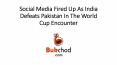 Social Media Fired Up As India Defeats Pakistan In The World Cup Encounter PowerPoint PPT Presentation