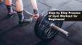 Step by Step Process of Gym Workout for Beginners! PowerPoint PPT Presentation