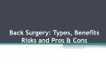 Back Surgery: Types, Benefits Risks and Pros and Cons PowerPoint PPT Presentation