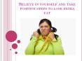 Believe in yourself and take positive steps to lose extra fat PowerPoint PPT Presentation