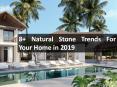 8+ Natural Stone Trends For Your Home in 2019 PowerPoint PPT Presentation