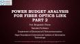 Power Budget Analysis for Fiber Optics Link- Dept of Electronics & Telecommunication Engineering PowerPoint PPT Presentation