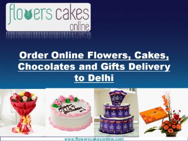 Online Flower Delivery in Delhi, Cake Delivery Online, Send Flowers and Cakes online to Delhi