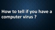 How to Tell If You Have a Computer Virus