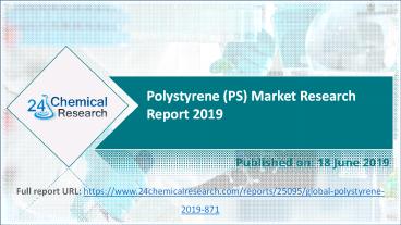 Polystyrene (PS) Market Research Report 2019