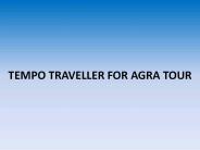TEMPO TRAVELLER FOR AGRA TOUR