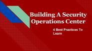 Building A Security Operations Center