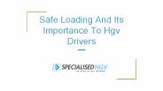 Safe Loading And Its Importance To Hgv Drivers