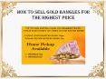 How To Sell Gold Bangles For The Highest Price