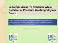 Important Areas To Consider While Residential Pressure Washing Virginia Beach PowerPoint PPT Presentation