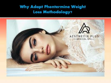 Why Adapt Phentermine Weight Loss Methodology?