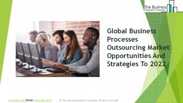 Business Processes Outsourcing Market Opportunities And Strategies 2022