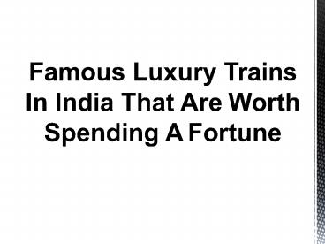 Luxury Trains in India | Luxury Train Travel | Train Journey