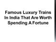 Luxury Trains in India | Luxury Train Travel | Train Journey PowerPoint PPT Presentation