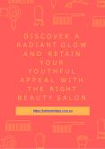 Discover a radiant glow and retain your youthful appeal with the right beauty salon PowerPoint PPT Presentation