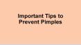 Important Tips to Prevent Pimples PowerPoint PPT Presentation