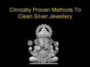 Clinically Proven Methods To Clean Silver Jewellery