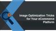 Image Optimization Tricks For Your eCommerce Platform PowerPoint PPT Presentation