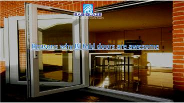 Reasons why bi fold doors are awesome