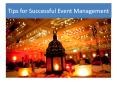 Tips for Successful Event Management PowerPoint PPT Presentation