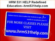 HRM 531 HELP Redefined Education--hrm531help.com